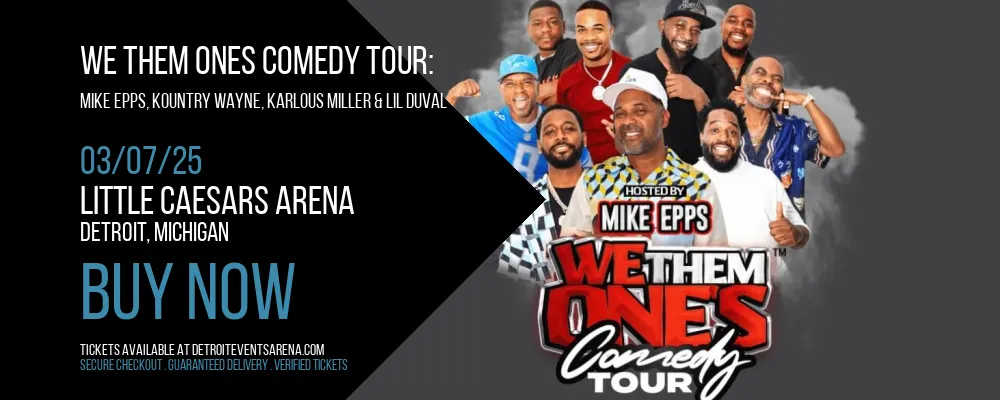 We Them Ones Comedy Tour at Little Caesars Arena